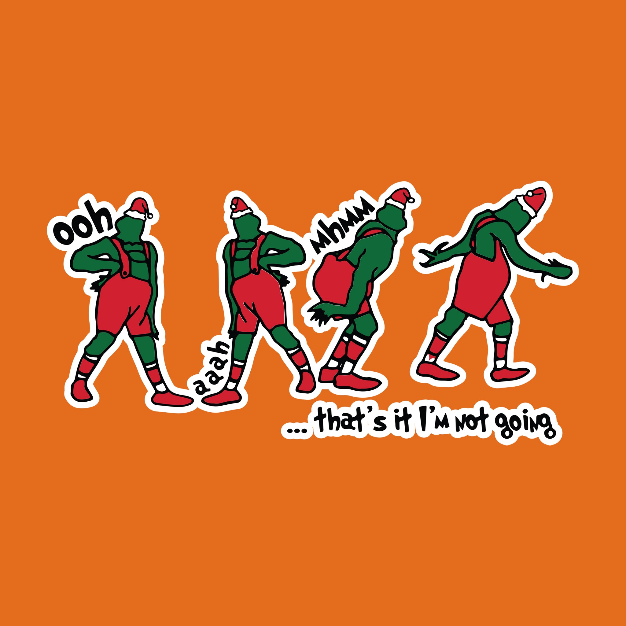 Grinch That's It I'm Not Going