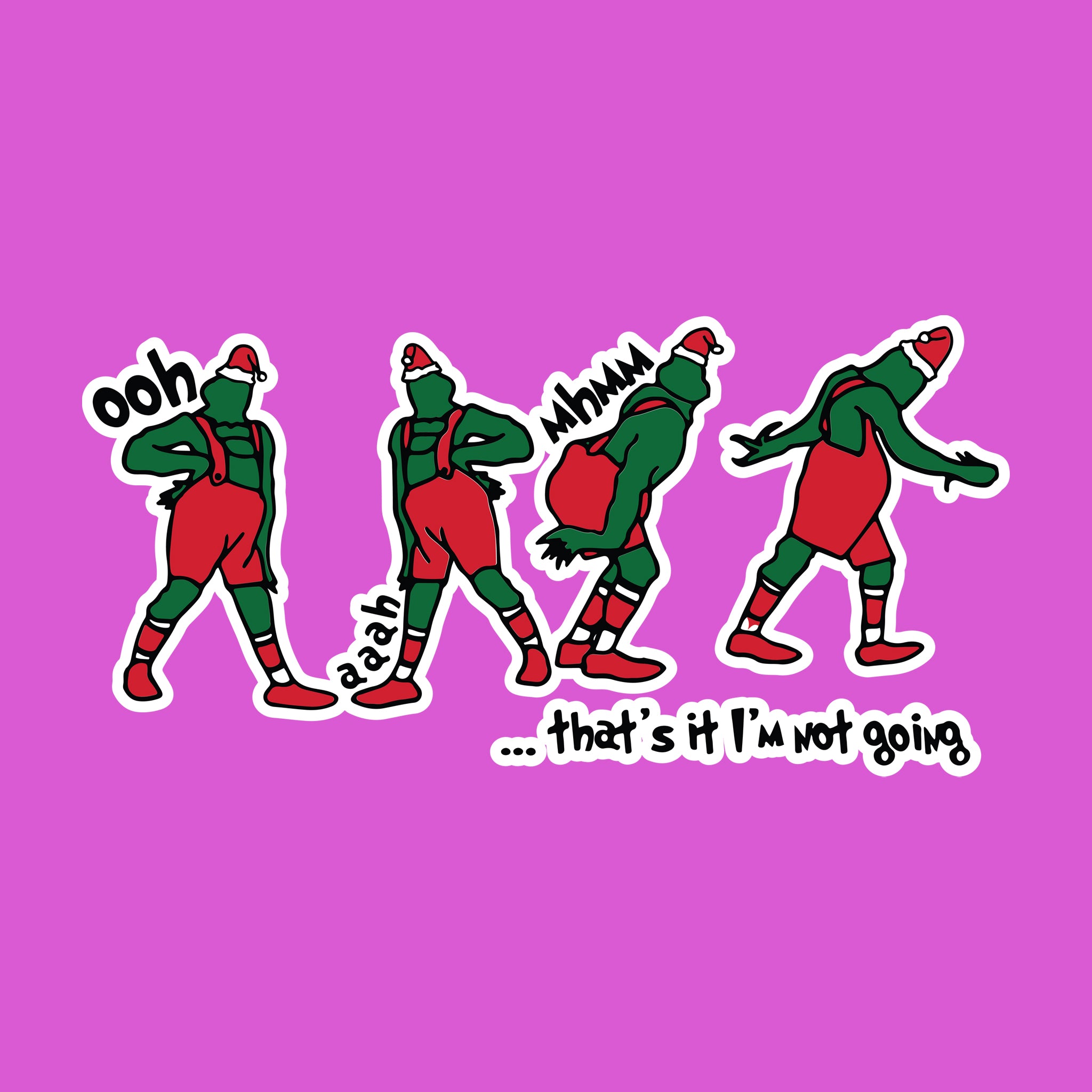 Grinch That's It I'm Not Going