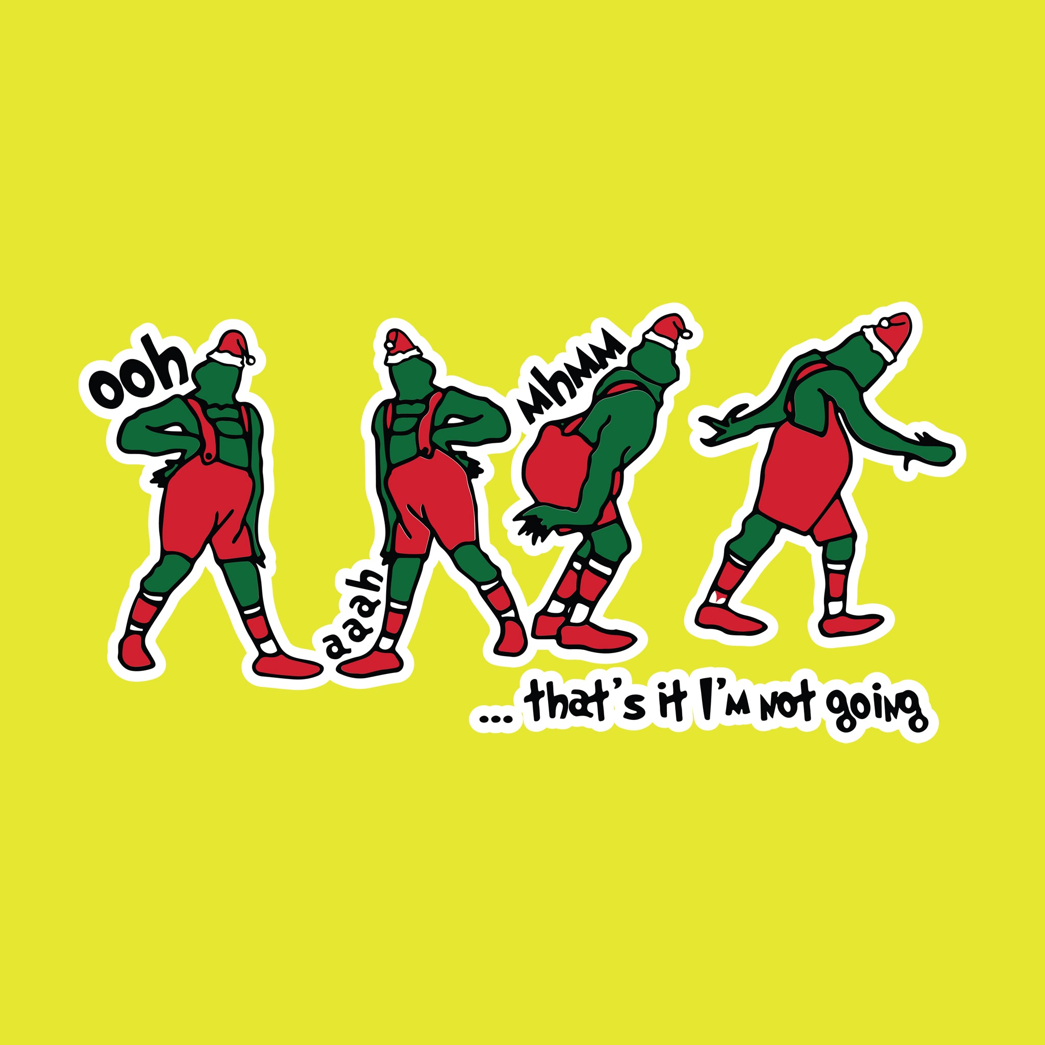 Grinch That's It I'm Not Going