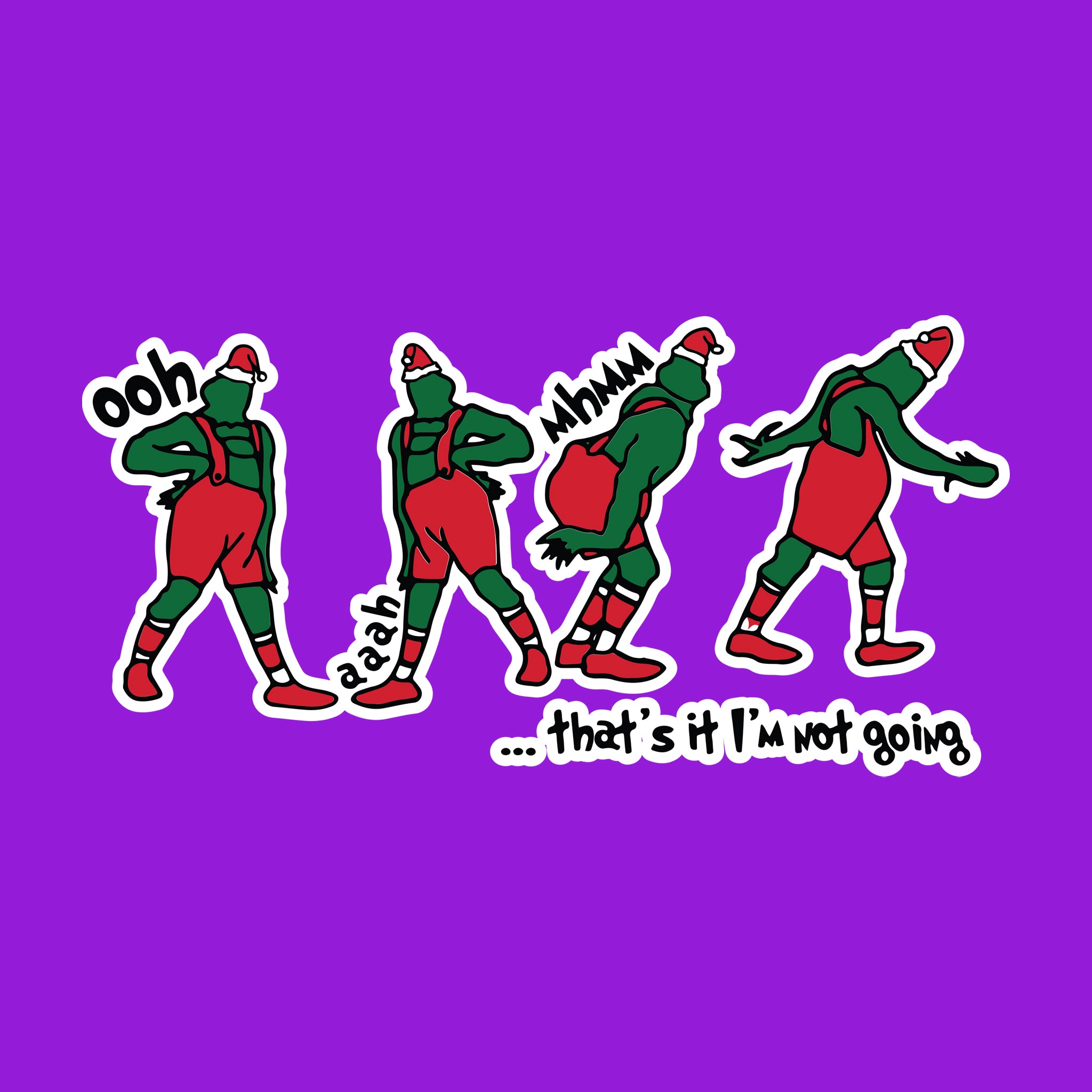 Grinch That's It I'm Not Going