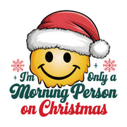 Only a Morning Person on Christmas