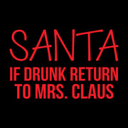 If Drunk Return to Mrs Claus