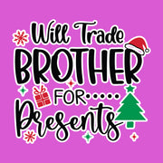 Will Trade Brother For Presents