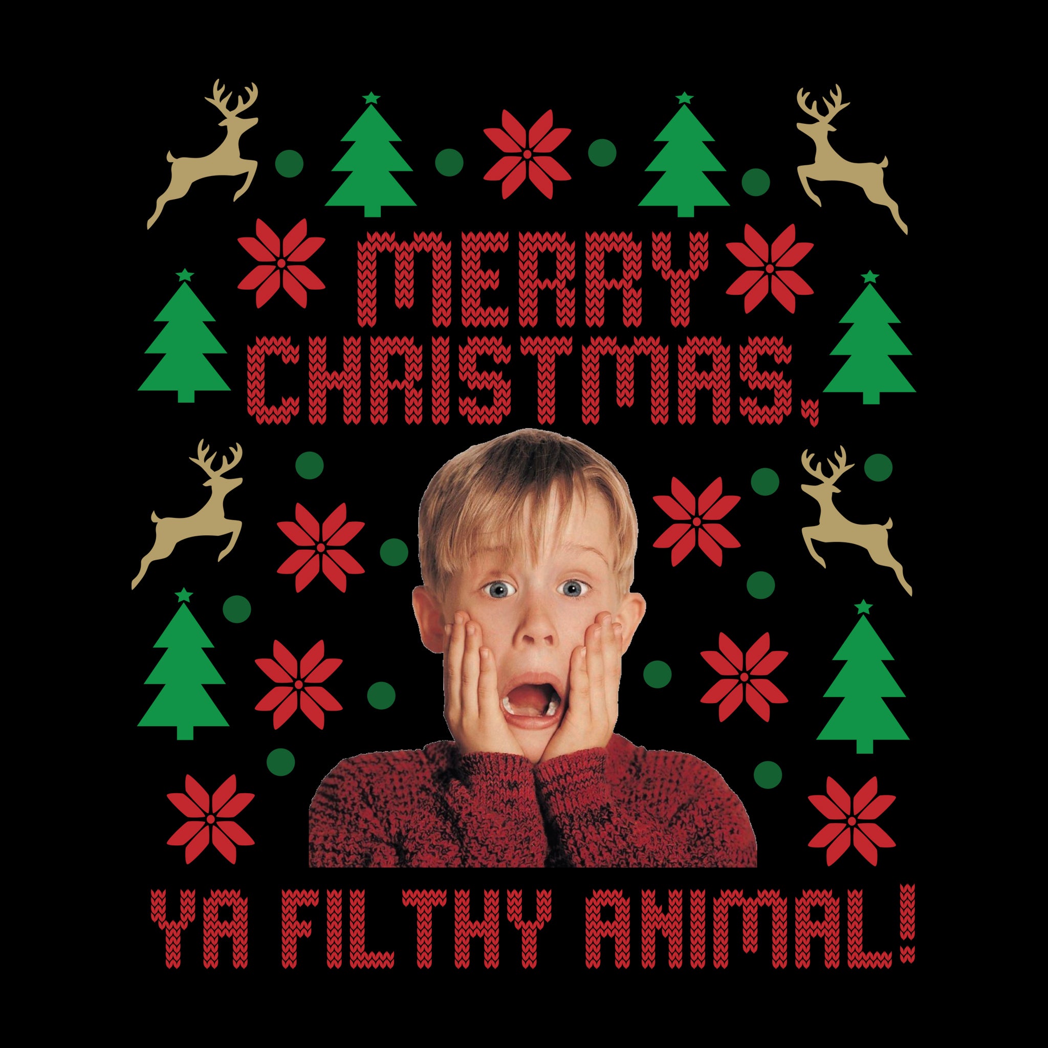 Merry Christmas Ya Filthy Animal!