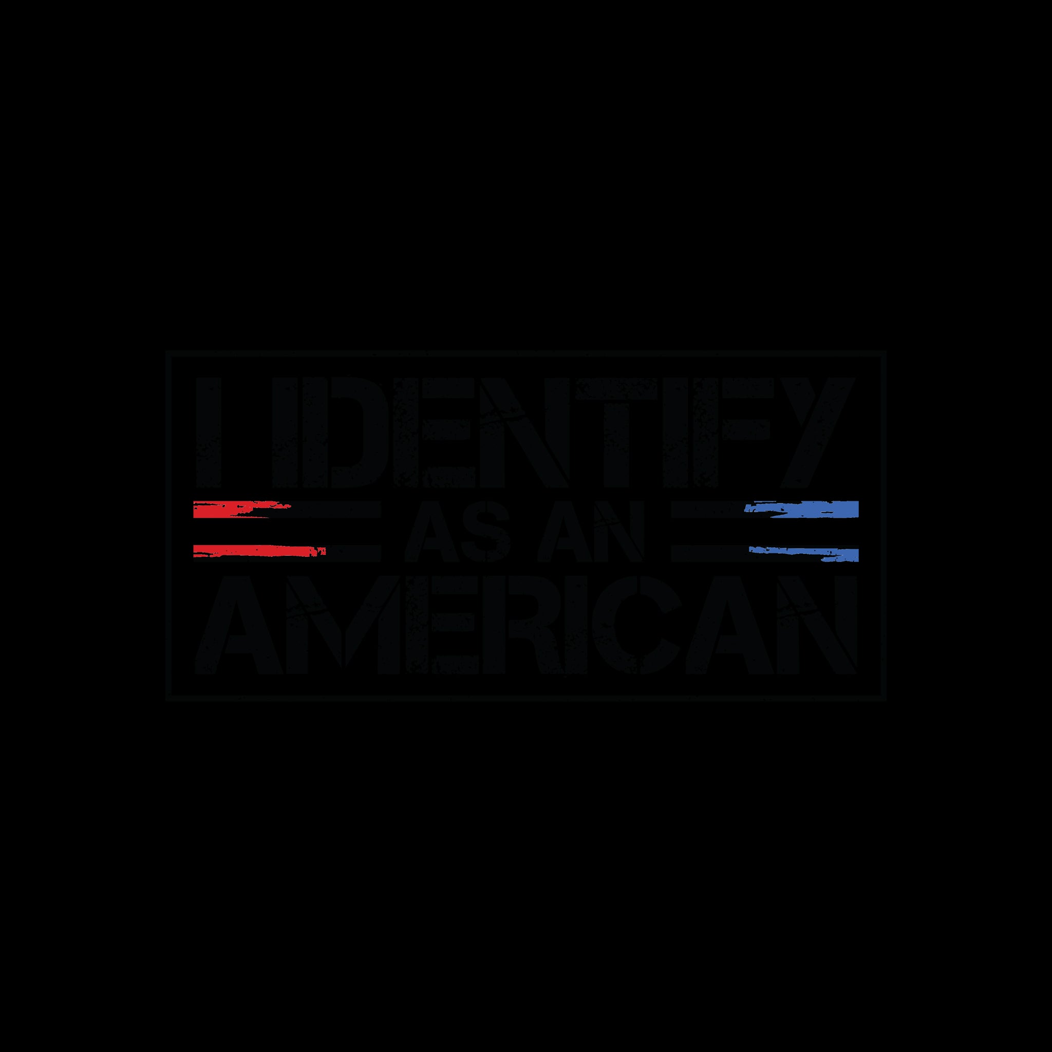 I Identify as an American (Black)